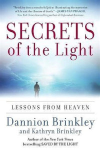 Dannion Brinkley — Secrets of the Light : Lessons from Heaven