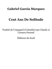 Gabriel García Márquez — Cent ans de solitude