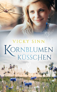 Vicky Sinn [Sinn, Vicky] — Kornblumenküsschen (German Edition)