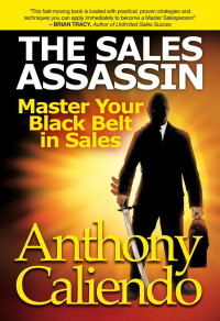 Anthony Caliendo — The Sales Assassin: