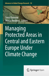 Sven Rannow & Marco Neubert — Managing Protected Areas in Central and Eastern Europe Under Climate Change