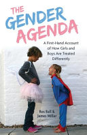 Ros Ball, James Millar — The Gender Agenda: A First-Hand Account of How Girls and Boys Are Treated Differently