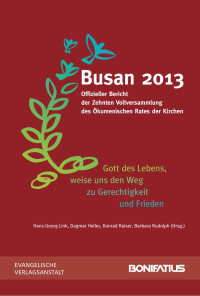 Hans-Georg Link, Dagmar Heller, Konrad Raiser, Barbara Rudolph — »Gott des Lebens, weise uns den Weg zu Gerechtigkeit und Frieden«