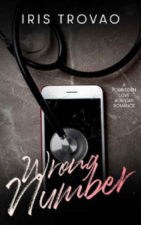 Iris Trovao — Wrong Number: A Forbidden Love Age-Gap Romance
