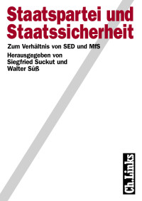 Siegfried Suckut, Walter Süß — Staatspartei und Staatssicherheit