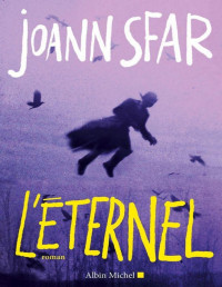 Sfar, Joann — L'éternel