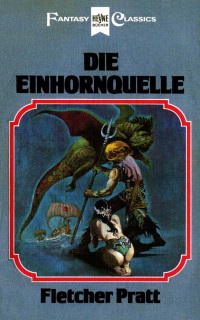 Fletcher Pratt — Die Einhornquelle