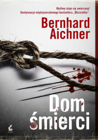 Bernhard Aichner — Dom śmierci