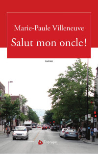 Marie-Paule Villeneuve — Salut mon oncle!