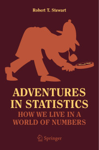 Robert T. Stewart — Adventures in Statistics: How We Live in a World of Numbers