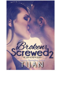 Tijan — Broken and Screwed #2: Broken and Screwed