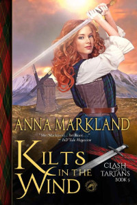 Anna Markland — Kilts in the Wind (Clash of the Tartans Book 5)
