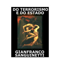 Gianfranco Sanguinetti — Do Terrorismo e Do Estado - Gianfranco Sanguinetti