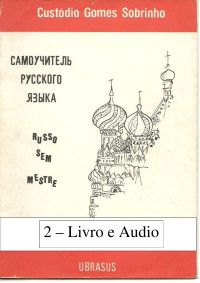 Custódio Gomes Sobrinho — Самоучитель Русского Языка - Russo sem mestre 2