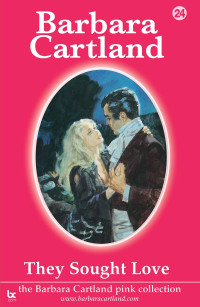 Barbara Cartland — They Sought Love (The Pink Collection Book 24)