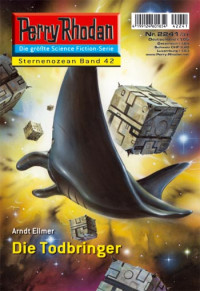 Ellmer, Arndt — [Perry Rhodan 2241] • Die Todbringer