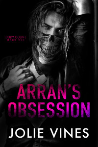 Jolie Vines — Arran's Obsession (Body Count, #1)