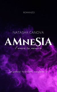 Natasha Canova — Amnesia: l'amore ha memoria