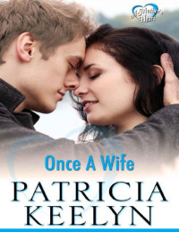 Patricia Keelyn — Once A Wife