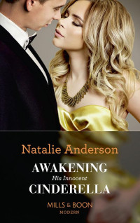 Natalie Anderson — Awakening His Innocent Cinderella