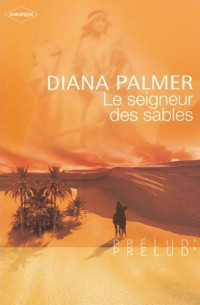 PALMER, Diana — Le seigneur des sables