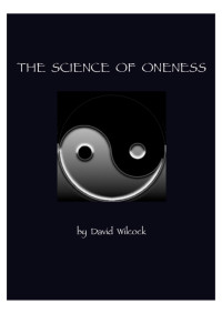 Wilcock David — The science of oneness