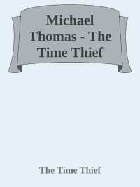 Michael Thomas — The Time Thief