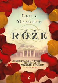 Leila Meacham — Róże