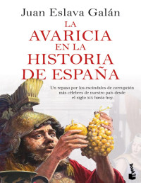 Juan Eslava Galán — La avaricia en la historia de España