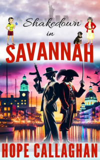 Hope Callaghan — Shakedown in Savannah: A Made in Savannah Cozy Mystery Novel