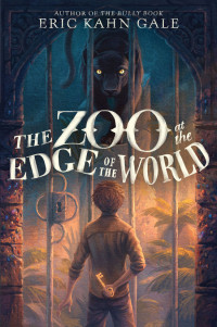 Eric Kahn Gale — The Zoo at the Edge of the World