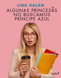 Lina Galán — Algunas princesas no buscamos príncipe azul