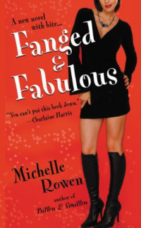 Michelle Rowen [Rowen, Michelle] — Fanged & Fabulous