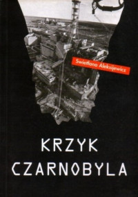 Swietłana Aleksijewicz — Krzyk Czarnobyla