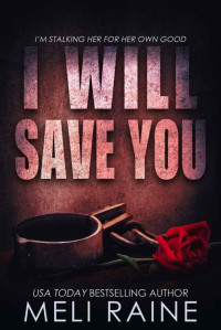 Meli Raine — I Will Save You (Bloodline Book 2)