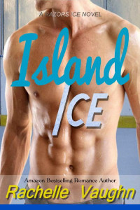 Rachelle Vaughn — Island Ice (Razors Ice Book 6)