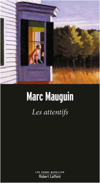 Marc Mauguin [MAUGUIN, Marc] — Les attentifs