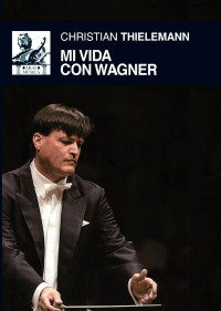 Christian Thielemann — Mi vida con Wagner