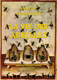 Maurice Maeterlinck — La Vie des Abeilles