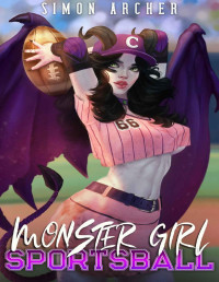 Simon Archer — Monster Girl Sportsball: A Portal Harem Sports Adventure