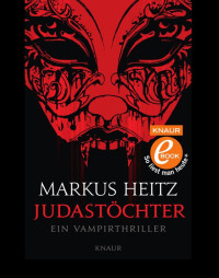 Heitz, Markus [Heitz, Markus] — Dunkelheit 06 - Judastöchter