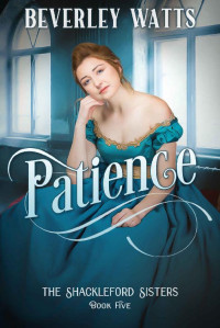 Beverley Watts — Patience (The Shackleford Sisters Book 5)