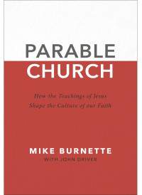 Mike Burnette;John Driver; & John Driver — Parable Church