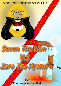The Protected by Allah  — Seven the Lion vs Zero the Hiena