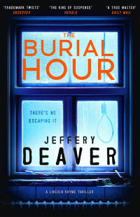 Jeffery Deaver — The Burial Hour