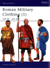 Graham Sumner — Roman Military Clothing (1) 100 BC–AD 200