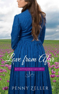 Penny Zeller — Love From Afar (Love Letters from Ellis Creek 01)