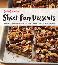 Betty Crocker  — Betty Crocker Sheet Pan Desserts: Delicious Treats You Can Make With a Sheet, 13x9 or Jelly Roll Pan