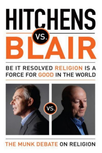 Christopher Hitchens — Hitchens vs. Blair: Be It Resolved Religion Is a Force for Good in the World (The Munk Debates)