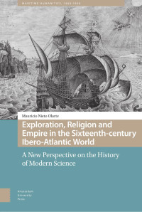 Mauricio Nieto Olarte — Exploration, Religion, and Empire in the Sixteenth-century Ibero-Atlantic World